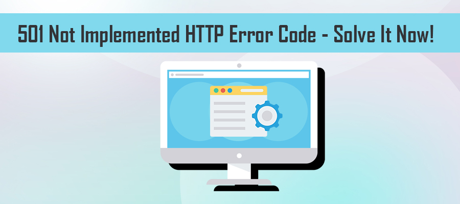 501 not implemented error
