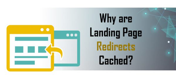 landing page redirects Redirect Cashing