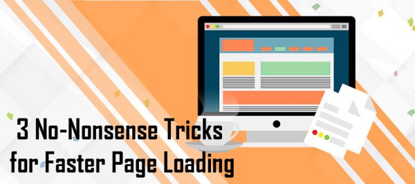 3 no nonsense tricks 3 tricks for faster page loading