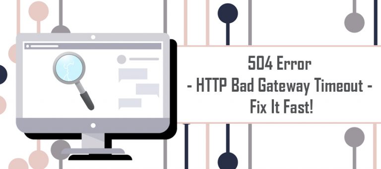 504 Error -timeout fix 504 Errors -timeout - fix it