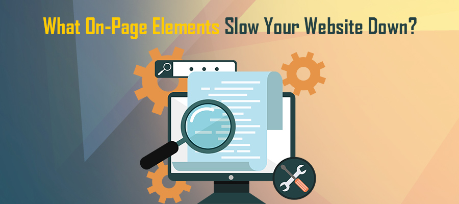 on-page elements slow your website down