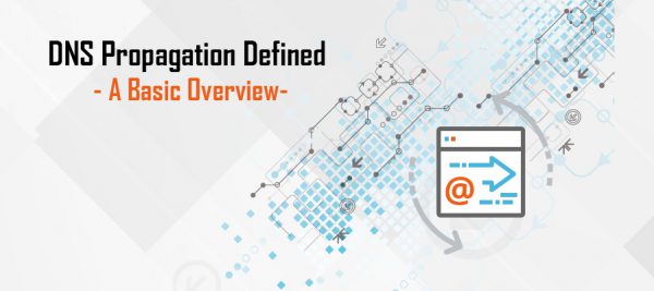 DNS Propagation Defined DNS Propagation Defined - An Overview