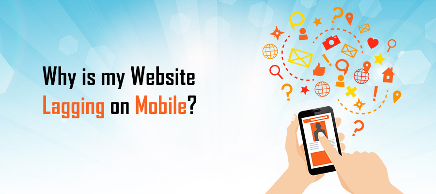 Why Mobile Website Lagging