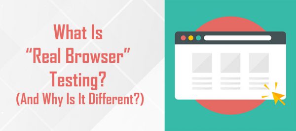 what-is-real-browser-testing what is real browser testing